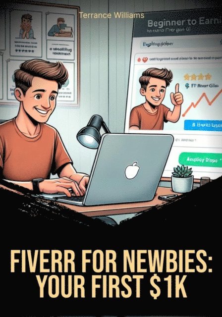 Terrance Williams - Fiverr for Newbies: Your First $1K, E-bok