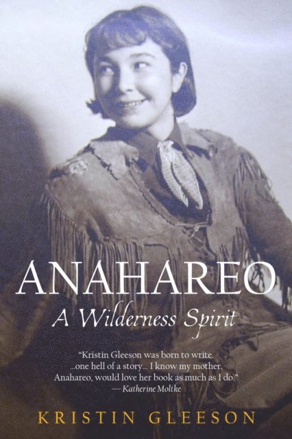 Kristin Gleeson - Anahareo:A Wilderness Spirit, E-bok