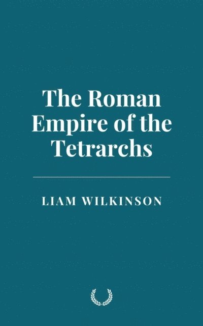 Liam Wilkinson - Roman Empire of the Tetrarchs, E-bok. Tillgänglighet: Lägg i varukorg