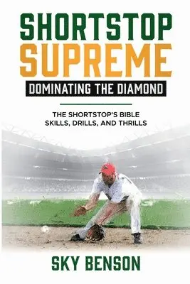 Sky Benson - Shortstop Supreme - Dominating the Diamond, Häftad. Tillgänglighet: Lägg i varukorg
