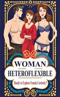 Heteroflexible Woman  - Ready to Explore Female Curiosity?
