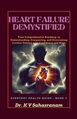 Sahasranam Kalpathy, V Sahasranam K - Heart Failure Demystified, Häftad. Tillgänglighet: Lägg i varukorg