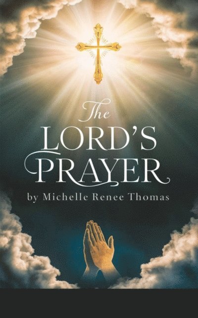 Michelle Renee Thomas - Lord's Prayer, E-bok