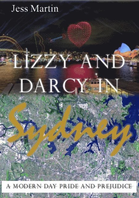 Jess Martin - Lizzy and Darcy in Sydney: A modern day Pride and Prejudice, E-bok