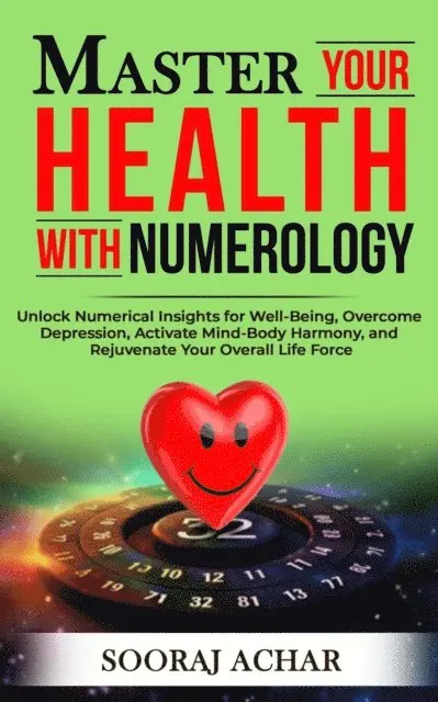 Sooraj Achar - Master your Health with Numerology, E-bok. Tillgänglighet: Lägg i varukorg