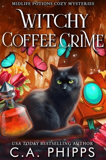 C. A. Phipps - Witchy Coffee Crime, E-bok