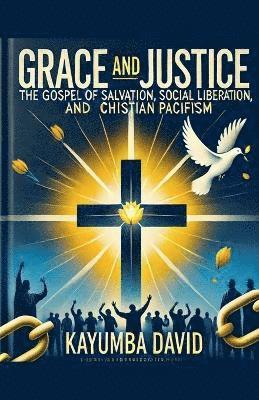 Kayumba David - Grace and Justice, Häftad. Tillgänglighet: Lägg i varukorg