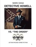Detective Howell Vs. "The Order"