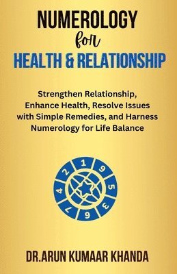 Arun Kumaar Khanda - Numerology for Health and Relationship, Häftad. Tillgänglighet: Lägg i varukorg