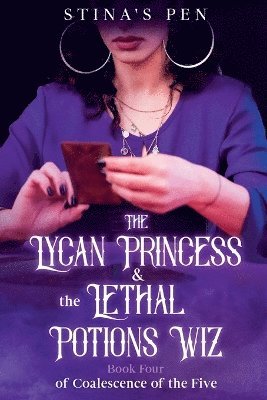 Stina's Pen - Lycan Princess & the Lethal Potions Wiz, Häftad