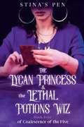 Lycan Princess & the Lethal Potions Wiz