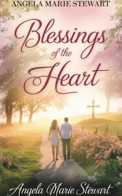 Angela Marie Stewart - Blessings of the Heart, E-bok