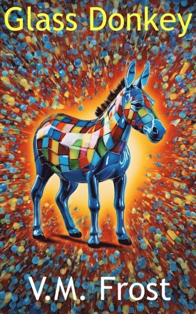 V.M. Frost - Glass Donkey, E-bok. Tillgänglighet: Lägg i varukorg