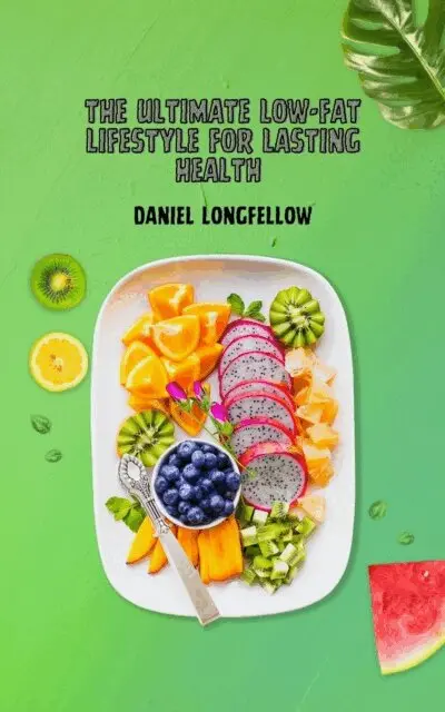 Daniel Longfellow - Ultimate Low-Fat Lifestyle for Lasting Health: Meal Plans, Recipes, and Results, E-bok. Tillgänglighet: Lägg i varukorg