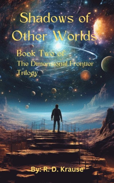 Richard Krause - Shadows of Other Worlds; Book Two Of: The Dimensional Frontier Trilogy, E-bok. Tillgänglighet: Lägg i varukorg