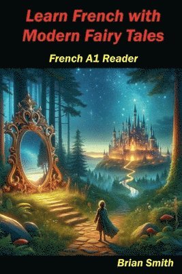 Brian Smith - Learn French with Modern Fairy Tales, Häftad. Tillgänglighet: Lägg i varukorg