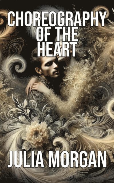 Julia Morgan - Choreography of the Heart, E-bok