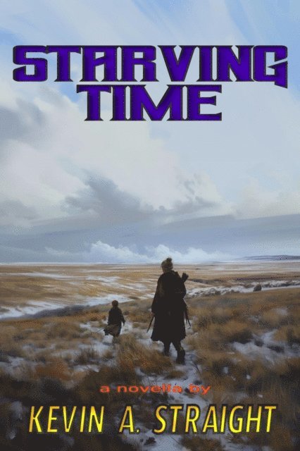 Kevin A. Straight - Starving Time, E-bok