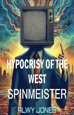 Alwy Jones - Hypocrisy of the West, Häftad. Tillgänglighet: Lägg i varukorg