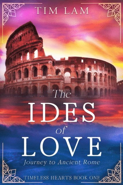Tim Lam - Ides of Love: A Journey to Ancient Rome, E-bok