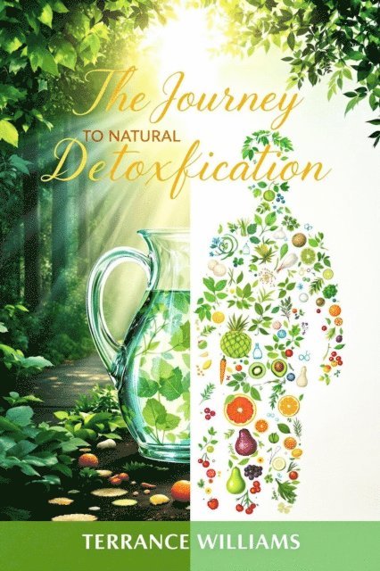 Terrance Williams - Journey to Natural Detoxification, E-bok