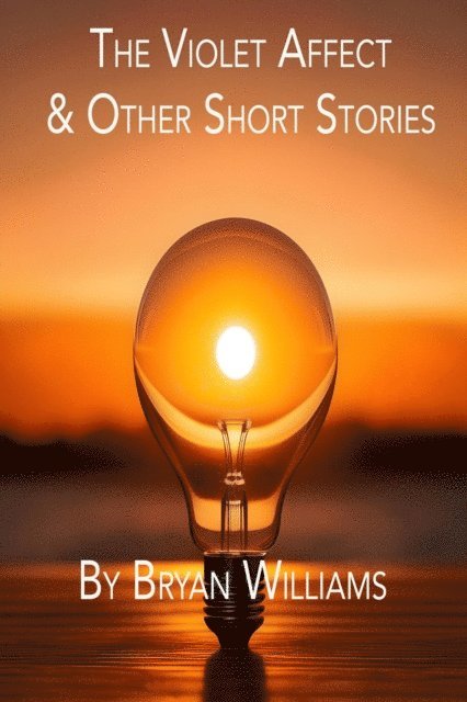 Bryan Williams - Violet Affect and Other Stories, E-bok