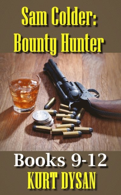 Kurt Dysan - Sam Colder Bounty Hunter: Books 9-12, E-bok