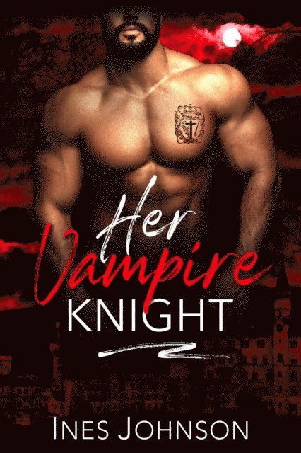 Ines Johnson - Her Vampire Knight, E-bok