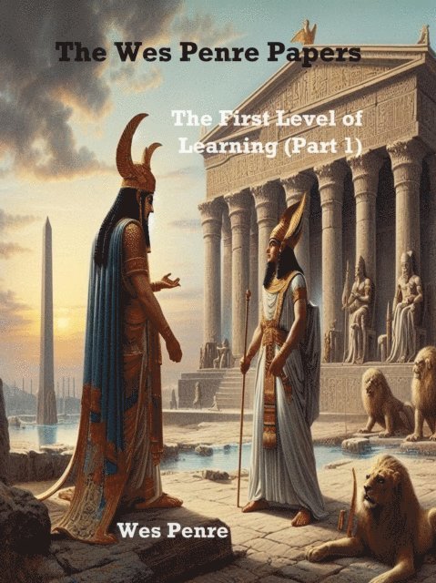 Wes Penre - First Level of Learning (Part 1), E-bok