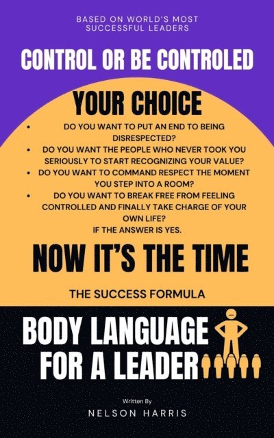 Nelson Harris - Control Or Be Controled YOUR CHOICE: Body Language For a Leader., E-bok