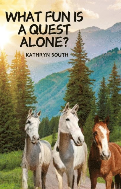 Kathryn South, Moondust Productions - What Fun Is A Quest Alone?, E-bok