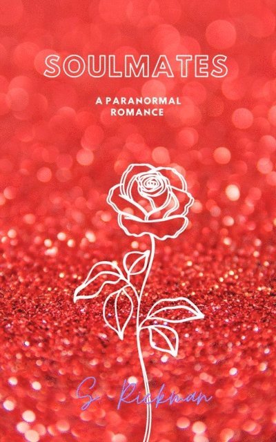 S. Rickman, Skye Rickman - Soulmates - A Paranormal Romance, E-bok