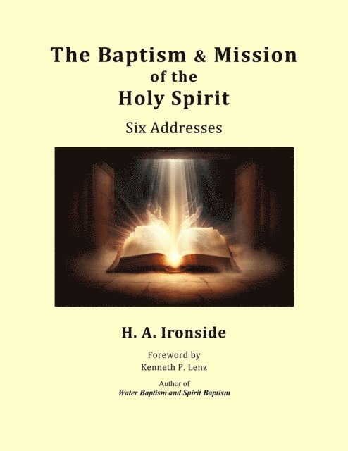 H. A. Ironside - Baptism & Mission of the Holy Spirit: Six Addresses, E-bok