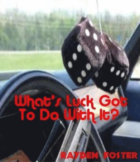 Rayden Foster - What's Luck Got To Do With It?, E-bok. Tillgänglighet: Lägg i varukorg