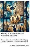 History of Extra-terrestrial Visitation on Earth