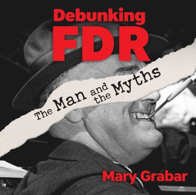 Mary Grabar - Debunking FDR, Ljudbok