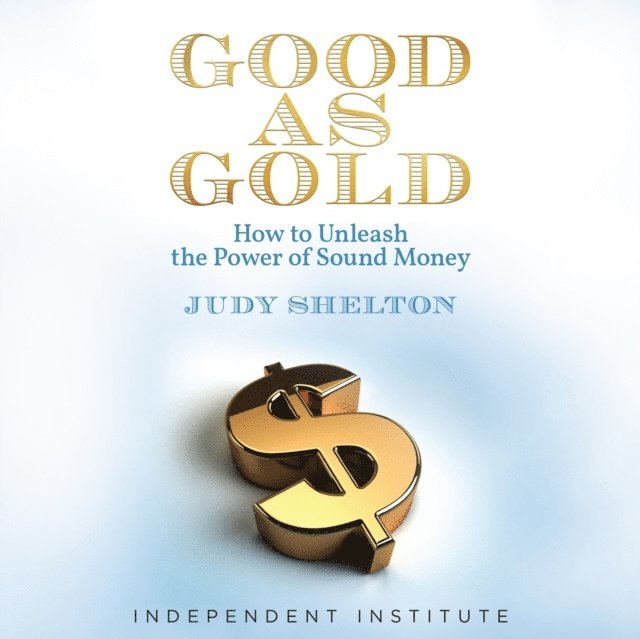 Judy Shelton - Good as Gold, Ljudbok
