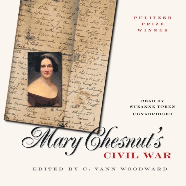 Mary Chesnut, C. Vann Woodward - Mary Chesnut's Civil War, Ljudbok