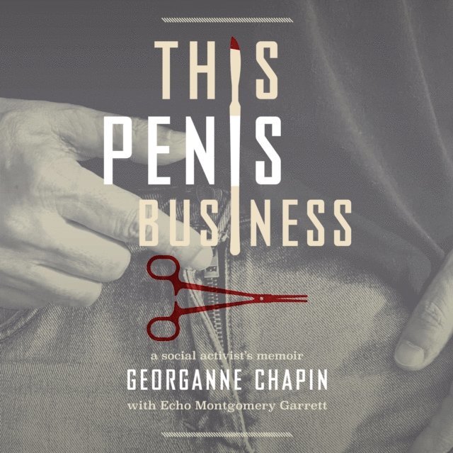 Georganne Chapin - This Penis Business, Ljudbok