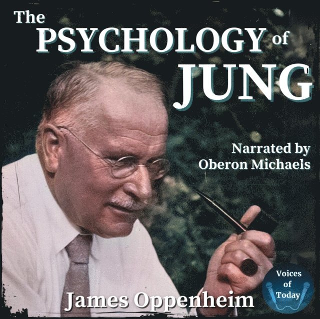 James Oppenheim - Psychology of Jung, Ljudbok