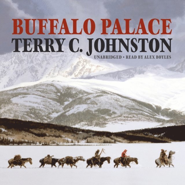Terry C. Johnston - Buffalo Palace, Ljudbok