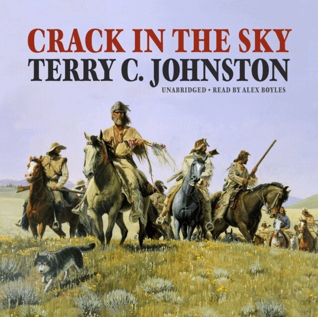 Terry C. Johnston - Crack in the Sky, Ljudbok