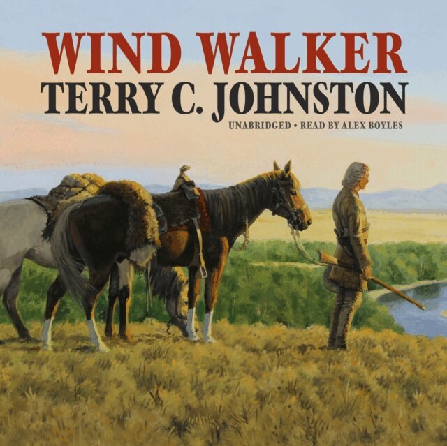 Terry C. Johnston - Wind Walker, Ljudbok