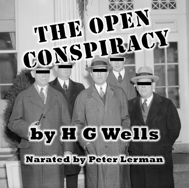 H. G. Wells - Open Conspiracy: Blue Prints for a World Revolution, Ljudbok