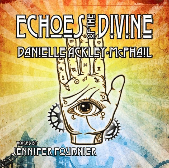 Danielle Ackley-McPhail - Echoes of the Divine, Ljudbok