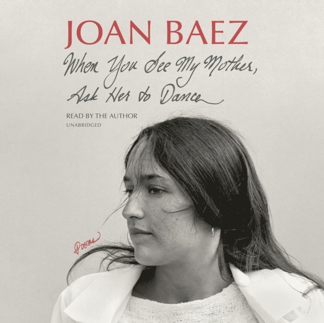 Joan Baez - When You See My Mother, Ask Her to Dance, Ljudbok