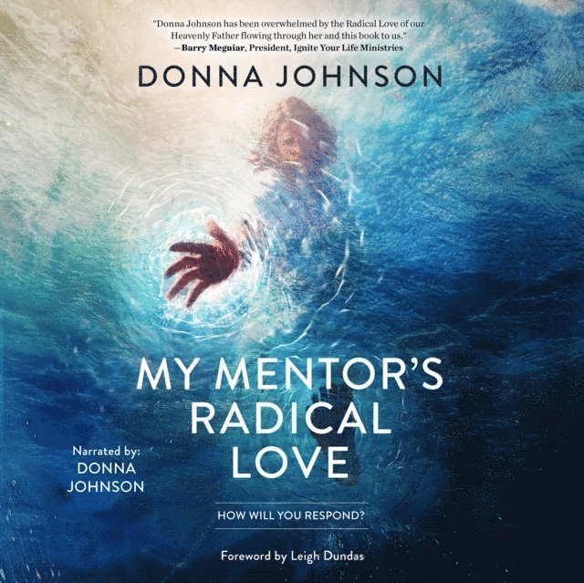 Donna Johnson - My Mentor's Radical Love, Ljudbok