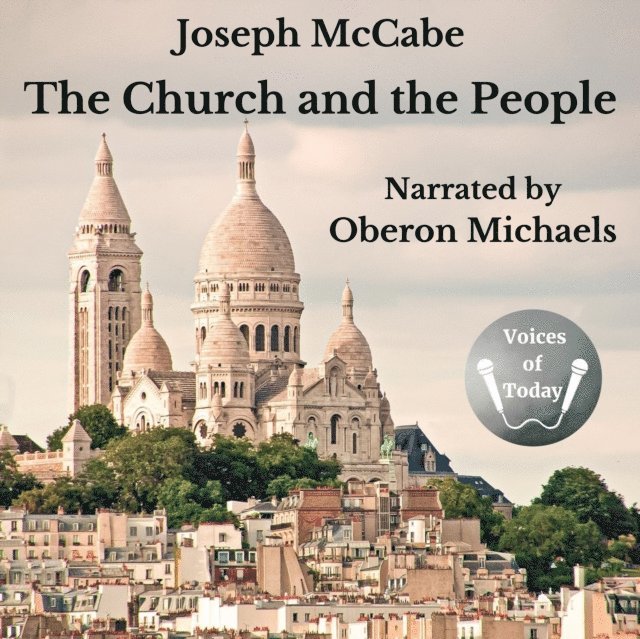 Joseph McCabe - Church and the People, Ljudbok