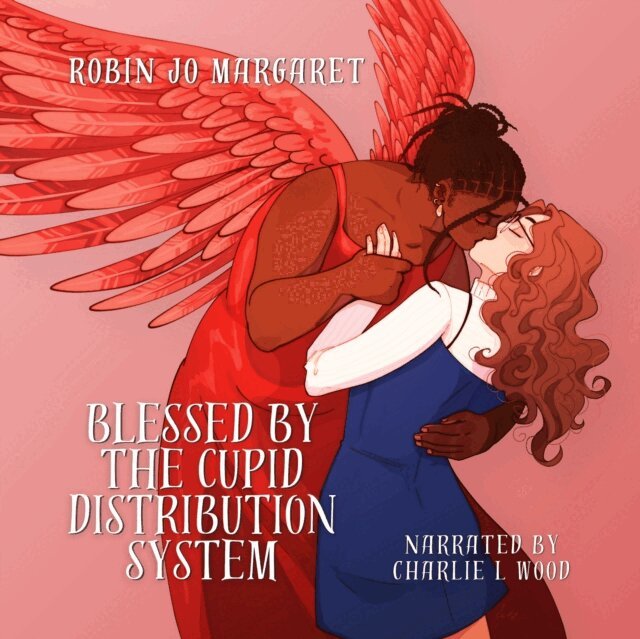 Robin Jo Margaret - Blessed by the Cupid Distribution System, Ljudbok