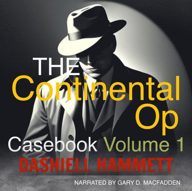 Dashiell Hammett - Continental Op Casebook, Vol. 1, Ljudbok